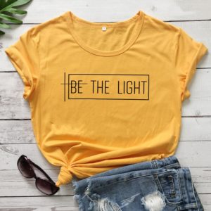Be The Light Inspirational T-shirts Women