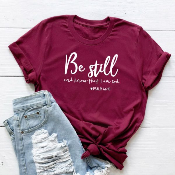 Be Still And Know That I Am God T-shirt Unisex - Image 6