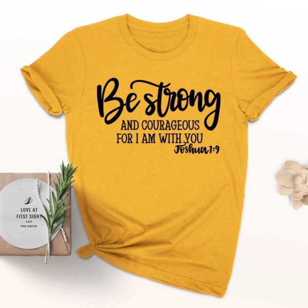 Be Strong and Courageous T-Shirt Joshua 1:9 - Image 2