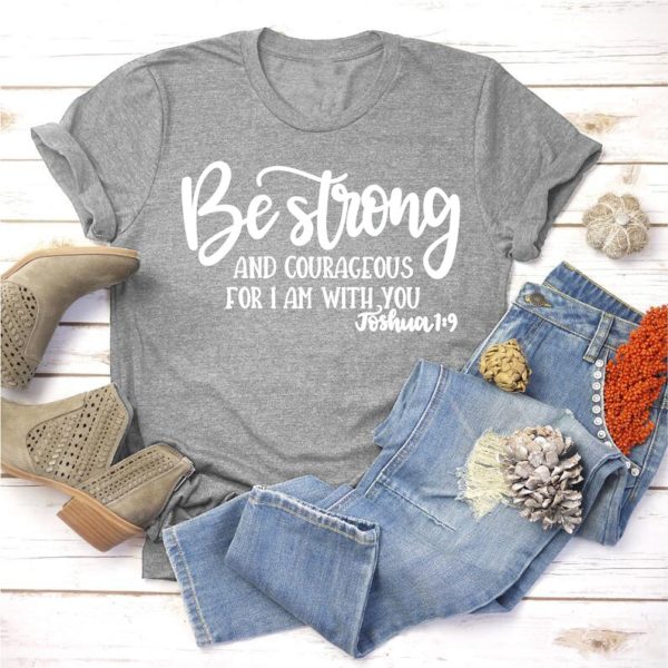 Be Strong and Courageous T-Shirt Joshua 1:9 - Image 5